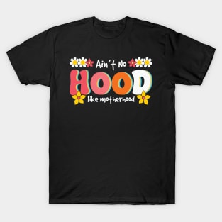 Ain't No Hood Like Mother Hood Retro T-Shirt